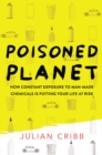 Image for Poisoned planet: how constant exposure to man-made chemicals is putting your life at risk