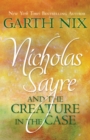 Image for Nicholas Sayre and the Creature in the Case