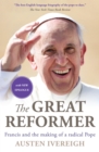 Image for The great reformer: Francis and the making of a radical pope