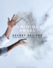 Image for Dominique Ansel: Secret Recipes from the World Famous New York Bakery