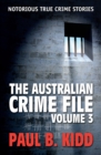 Image for Australian Crime File 3: Notorious True Crime Stories
