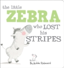 Image for Little Zebra Who Lost His Stripes