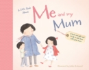 Image for A Little Book About Me and My Mum