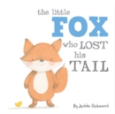 Image for Little Fox Who Lost His Tail