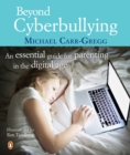 Image for Beyond Cyberbullying: An Essential Guide for Parenting in the Digital Age