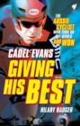 Image for Giving His Best: Cadel Evans