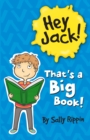 Image for Hey Jack! That&#39;s A Big Book!