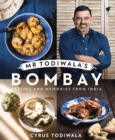 Image for Mr Todiwala&#39;s Bombay: recipes &amp; memories from India