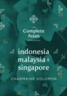 Image for The Complete Asian Cookbook Series: Indonesia, Malaysia, &amp; Singapore