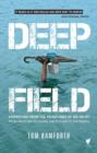 Image for Deep field: dispatches from the frontlines of aid relief : from Pakistan to Kazan, the Punjab to the Pacific