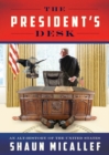 Image for The President&#39;s Desk: An Altered History of the United States