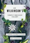 Image for Mr. Wilkinson&#39;s Simply Dressed Salads: A Cookbook to Celebrate the Seasons