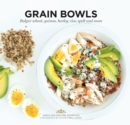 Image for Grain bowls: bulgar wheat, quinoa, barley, rice, spelt, and more