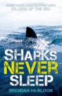 Image for Sharks never sleep: first-hand encounters with killers of the sea