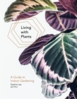 Image for Living with plants: a guide to indoor gardening