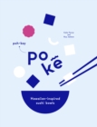 Image for Poke: Hawaiian-inspired sushi bowls