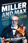 Image for Miller and Max: George Miller and the making of a film legend