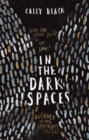 Image for In The Dark Spaces
