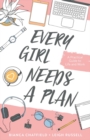 Image for Every girl needs a plan: a practical guide to life and work