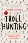Image for Troll Hunting: Inside the disturbing world of online predators