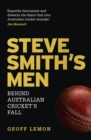 Image for Steve Smith&#39;s men: behind Australian cricket&#39;s fall