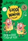 Image for Deb and Dot and the Mix-Up Plot: School of Monsters
