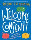 Image for Welcome to Consent: How to say no, when to say yes and everything in between
