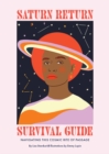 Image for Saturn Return Survival Guide: Navigating This Cosmic Rite of Passage