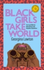 Image for Black Girls Take World: The Travel Bible for Black Women With Boundless Wanderlust