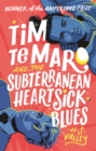 Image for Tim Te Maro and the Subterranean Heartsick Blues