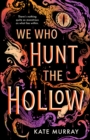 Image for We Who Hunt the Hollow