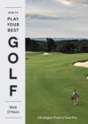 Image for How to play your best golf: strategies from a tour pro