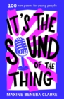 Image for It&#39;s the Sound of the Thing: 100 new poems for young people