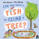 Can You Teach a Fish to Climb a Tree? - Godwin, Jane