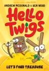 Image for Hello Twigs, Let&#39;s Find Treasure: An adventurous graphic novel you can read aloud!