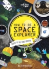 Image for How to be a space explorer: your out-of-this-world adventure