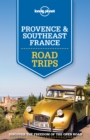 Image for Lonely Planet Provence &amp; Southeast France Road Trips