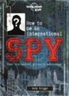 Image for How to be an international spy