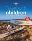 Image for Travel with children  : destination ideas, practical information, kids&#39; activities