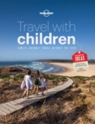 Image for Travel with children: destination ideas, practical information, kids&#39; activities : family-friendly travel without the fuss.
