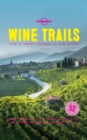 Image for Wine trails: 52 perfect weekends in wine country.