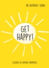 Image for Get Happy! : Lessons in lasting happiness