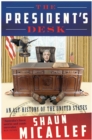 Image for The President&#39;s desk  : an alt-history of the United States