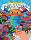 Image for Full Colour : A Colouring Book for Grown-Ups