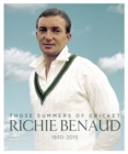 Image for Those summers of cricket  : Richie Benaud, 1930-2015