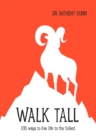 Image for Walk Tall : 100 ways to live life to the fullest