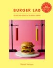 Image for Burger Lab : The Art and Science of the Perfect Burger