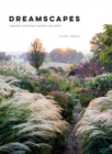 Image for Dreamscapes  : inspiration and beauty in gardens near and far