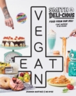 Image for Smith &amp; deli-cious  : food from our deli (that happens to be vegan)