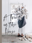 Image for A tree in the house  : flowers for your home, special occasions and every day